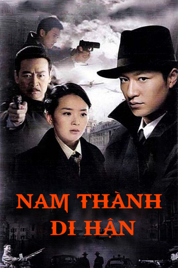 Poster Phim Nam Thành Di Hận (South City Resentment)