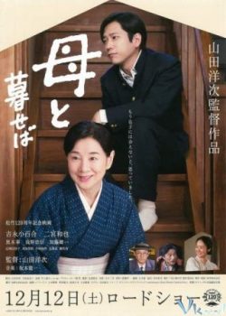 Xem Phim Nếu Được Sống Cùng Mẹ (Nagasaki: Memories Of My Son living With My Mother)