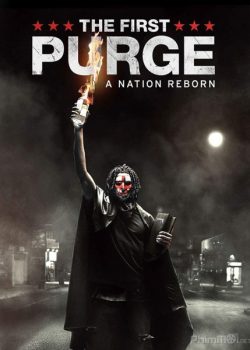 Poster Phim Ngày Thanh Trừng 4: Cuộc Thanh Trừng Đầu Tiên (The Purge 4: The First Purge)