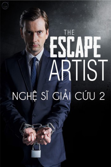 Poster Phim Nghệ Sĩ Giải Cứu 2 (The Escape Artist 2)