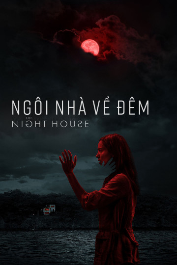 Poster Phim Ngôi Nhà Về Đêm (The Night House)