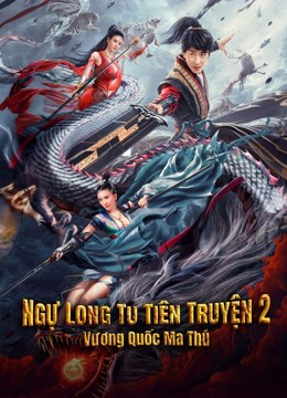 Xem Phim Ngự Long Tu Tiên Truyện 2: Vương Quốc Ma Thú (Dragon Sword：Outlander)