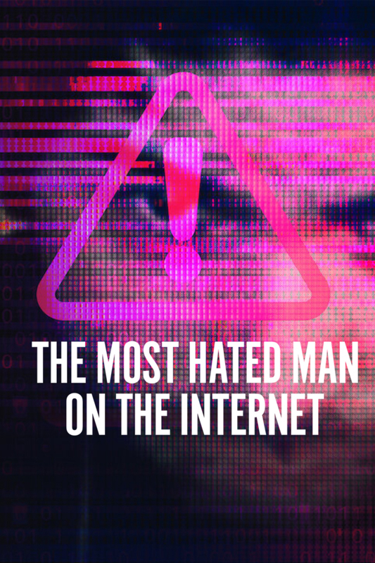 Poster Phim Người đàn ông bị căm ghét nhất trên Internet (The Most Hated Man on the Internet)