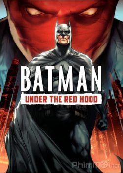 Poster Phim Người Dơi: Đối Đầu Với Mặt Nạ Đỏ (Batman: Under The Red Hood)