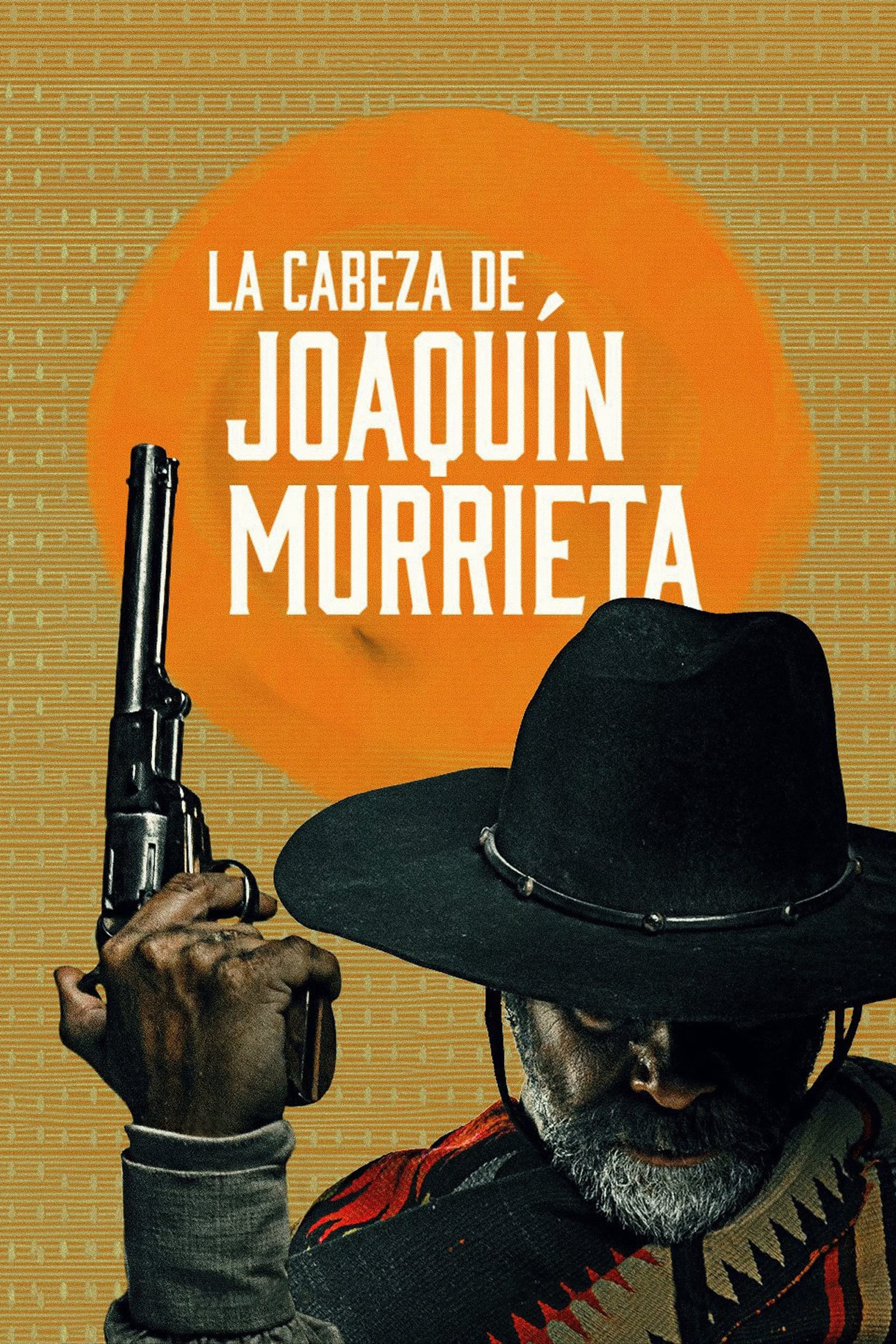 Poster Phim Người Đứng Đầu Joaquín Murrieta (The Head of Joaquín Murrieta)