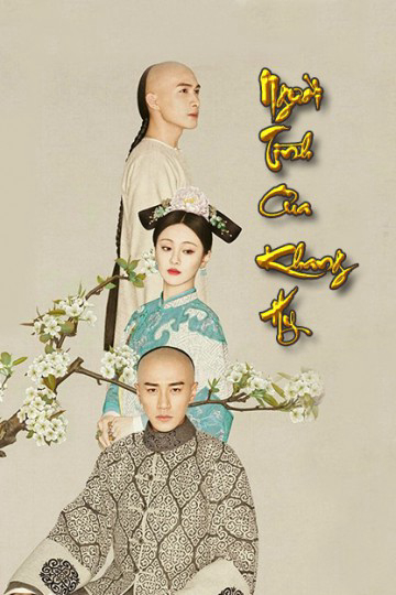 Poster Phim Người Tình Của Khang Hi (Chronicle Love)
