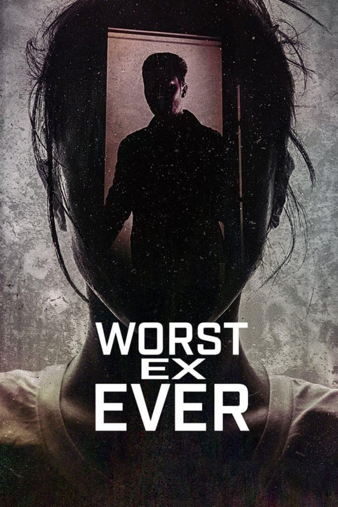 Poster Phim Người yêu cũ tệ nhất (Worst Ex Ever)