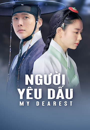 Poster Phim Người Yêu Dấu - Phần 1 (My Dearest Part 1)