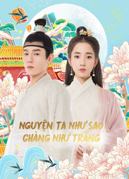 Poster Phim Nguyện Ta Như Sao Chàng Như Trăng (Oops！The King is in Love)