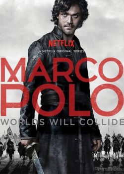 Poster Phim Nhà Thám Hiểm Marco Polo Phần 1 (Marco Polo Season 1)