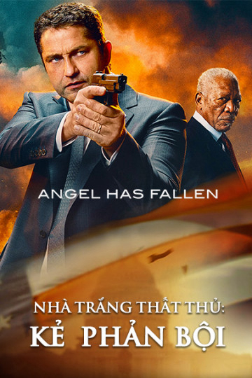 Poster Phim Nhà Trắng Thất Thủ: Kẻ Phản Bội (Angel Has Fallen)