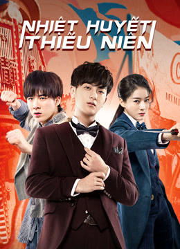 Poster Phim Nhiệt Huyết Thiếu Niên (Hot-blooded Youth)