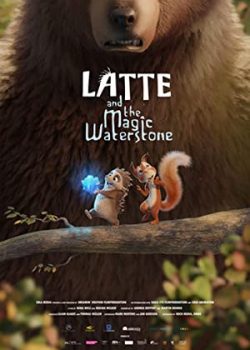 Poster Phim Nhím, Sóc Và Viên Đá Thần Kì (Latte & the Magic Waterstone)