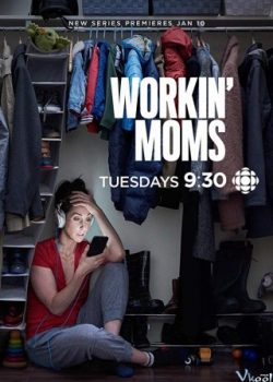 Poster Phim Những Bà Mẹ Công Sở Phần 1 (Workin' Moms Season 1)