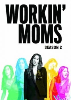 Poster Phim Những Bà Mẹ Công Sở Phần 2 (Workin' Moms Season 2)
