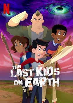 Poster Phim Những Đứa Trẻ Cuối Cùng Trên Trái Đất (The Last Kids On Earth)