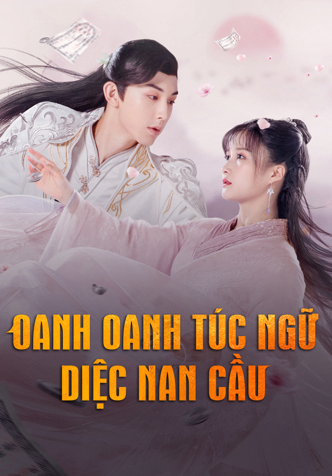Poster Phim Oanh Oanh Túc Ngữ Diệc Nam Cầu ( Su Yu)