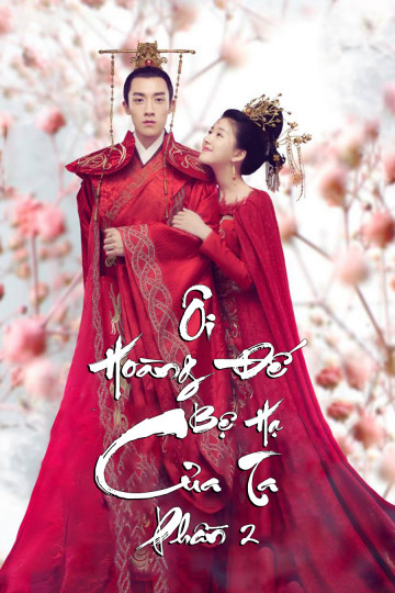 Xem Phim Ôi Hoàng Đế Bệ Hạ Của Ta (Phần 2) (Oh! My Emperor (Season 2))