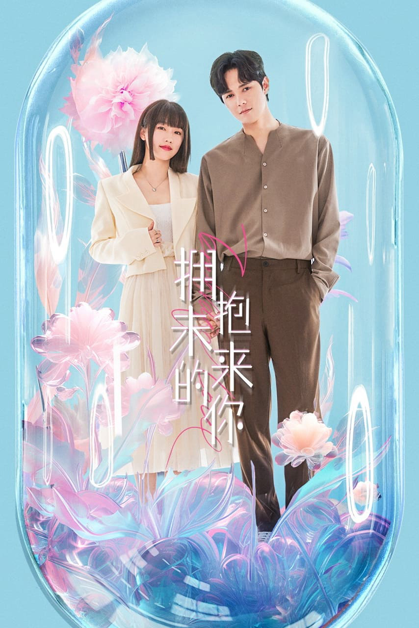 Poster Phim Ôm Lấy Em Trong Tương Lai (Embrace Love)