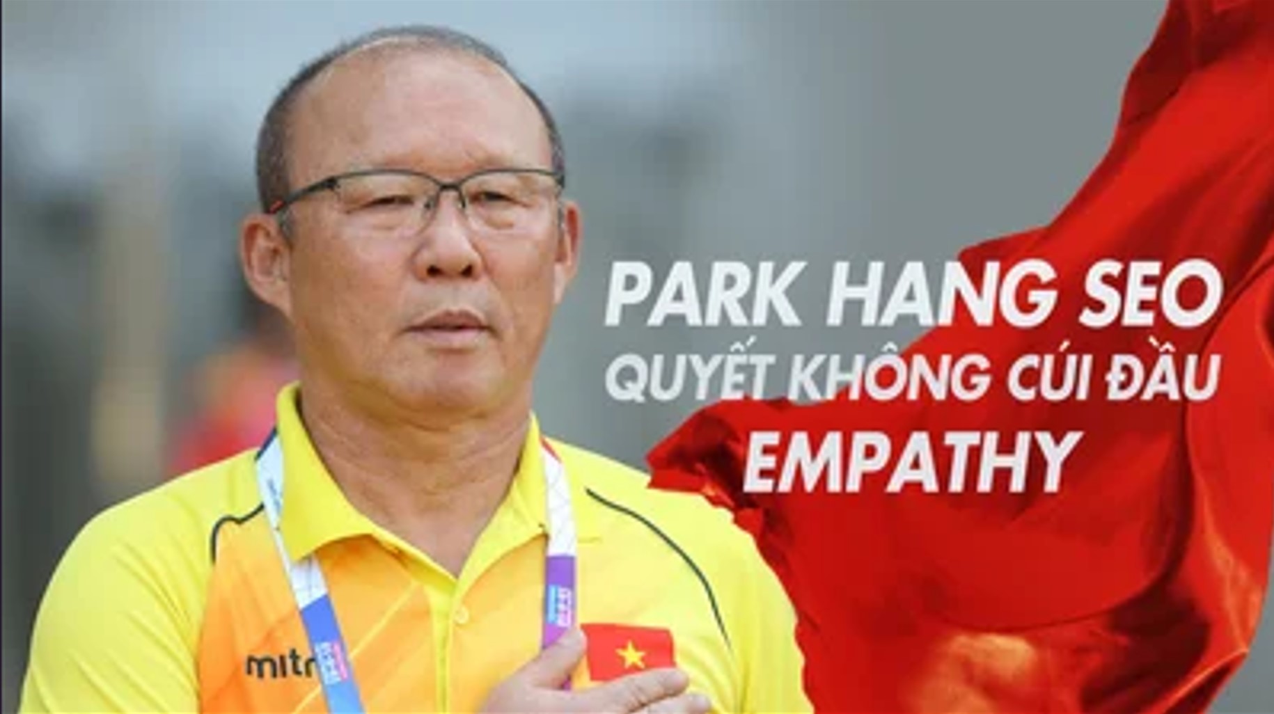 Poster Phim Park Hang Seo: Quyết Không Cúi Đầu (Empathy)