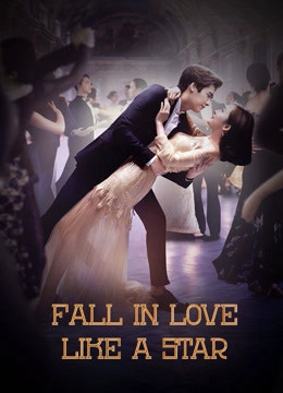 Poster Phim Phanh Nhiên Tinh Động (Fall In Love Like A Star)