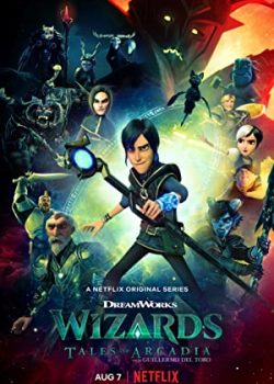 Poster Phim Pháp sư: Chuyện xứ Arcadia Phần 1 (Wizards: Tales of Arcadia Season 1)