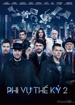 Poster Phim Phi Vụ Thế Kỷ 2 (Now You See Me 2: The Second Act)