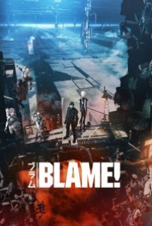 Xem Phim Blame! Movie (Blame!: The Ancient Terminal City, Blame!: Tanmatsu Ikou Toshi)