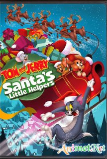 Poster Phim Tom and Jerry: Santa Little Helpers (Tom Và Jerry: Người Làm Của Ông Già Noel)