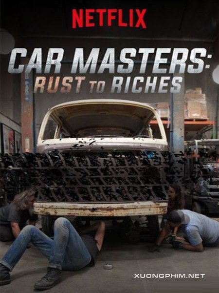 Poster Phim Bậc Thầy Xe Hơi: Từ Đồng Nát Đến Giàu Sang (phần 1) (Car Masters: Rust To Riches (season 1))