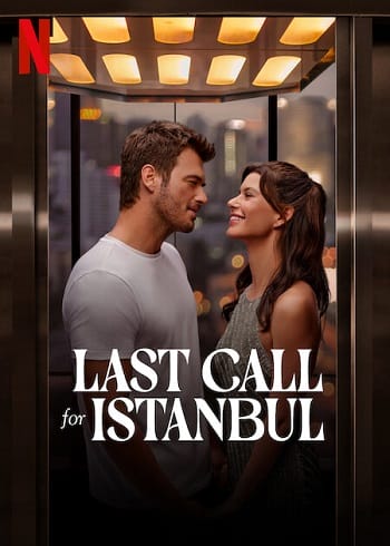 Poster Phim Cất Cánh Tới Istanbul (Last Call For Istanbul)