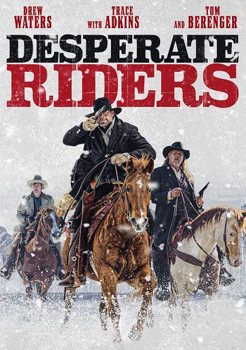 Poster Phim Cuộc Giải Cứu Đẫm Máu (The Desperate Riders)