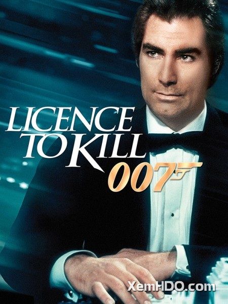Poster Phim Điệp Viên 007: Lệnh Hành Quyết (Bond 16: Licence To Kill)