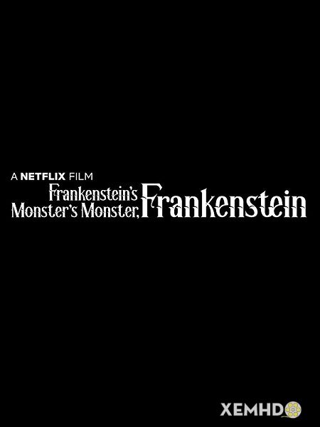 Poster Phim Frankenstein, Quái Vật Của Quái Vật Của Frankenstein (Frankenstein Monster Monster, Frankenstein)