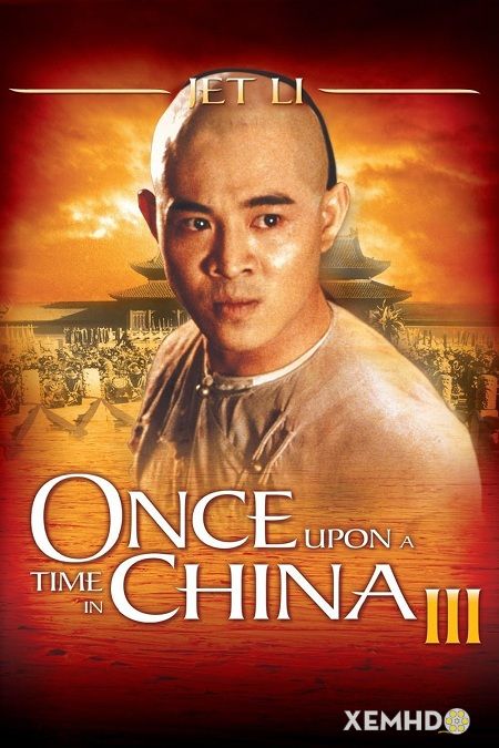 Poster Phim Hoàng Phi Hồng 3: Sư Vương Tranh Bá (Once Upon A Time In China Iii)
