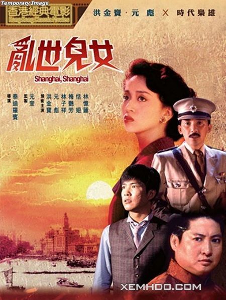 Poster Phim Loạn Thế Nhi Nữ (Shanghai Shanghai)