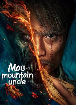 Poster Phim Mao Sơn Thúc Thúc (Mao Mountain Uncle)