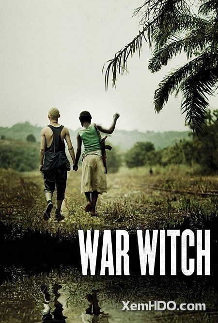 Poster Phim Phù Thủy Chiến Tranh (War Witch / Rebelle)