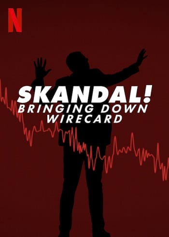 Poster Phim Skandal Sự Sụp Đổ Của Wirecard (Skandal Bringing Down Wirecard)