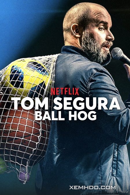 Poster Phim Tom Segura: Lối Chơi Ích Kỷ (Tom Segura: Ball Hog)