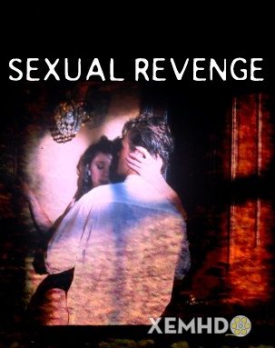 Poster Phim Trả Thù Tình Dục (Sexual Revenge)