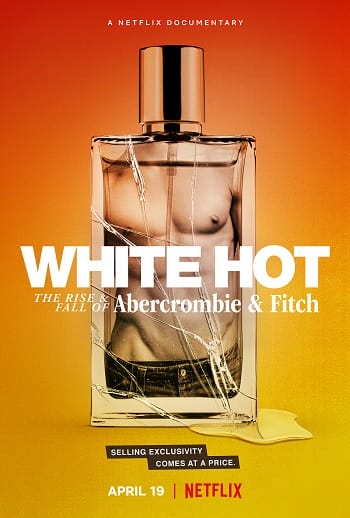 Poster Phim White Hot Thăng Trầm Của Abercrombie Fitch (White Hot The Rise Fall Of Abercrombie Fitch)