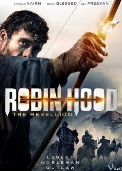 Poster Phim Robin Hood: Cuộc Nổi Loạn (Robin Hood: The Rebellion)