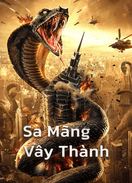 Xem Phim Sa Mãng Vây Thành (Snake：Fall of a City)