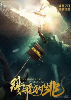 Poster Phim Săn Tìm Kho Báu (A Idiot Lost In Xiangxi)