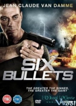 Poster Phim Sáu Viên Đạn (6 Bullets)