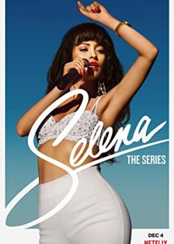 Poster Phim Selena: Ảo Mộng Phần 1 (Selena: The Series Season 1)
