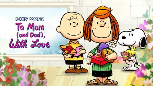 Poster Phim Snoopy Giới Thiệu: Gửi Lời Mến Yêu Đến Mẹ (Và Bố) (Snoopy Presents: To Mom (and Dad), With Love)