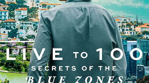 Poster Phim Sống Đến 100: Bí Quyết Của Blue Zones (Live To 100: Secrets Of The Blue Zones)