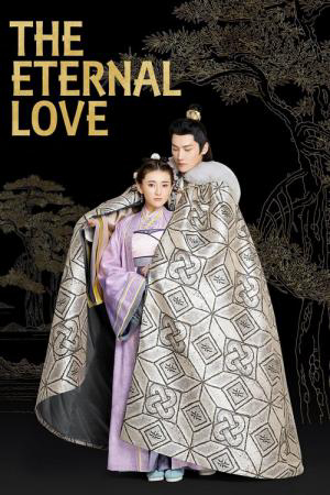 Poster Phim Song Thế Sủng Phi (The Eternal Love)